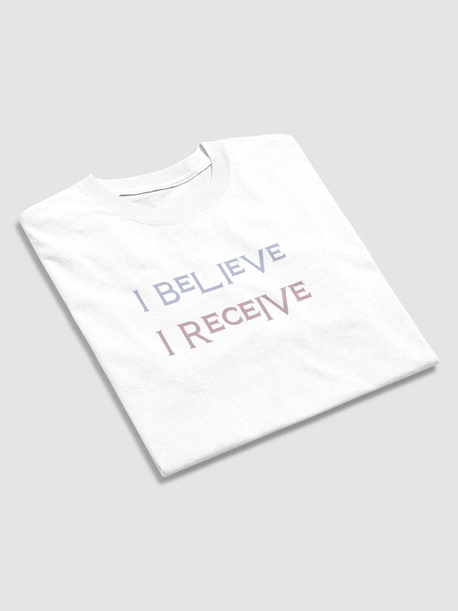 I Believe I Recieve T-Shirt product image (3)