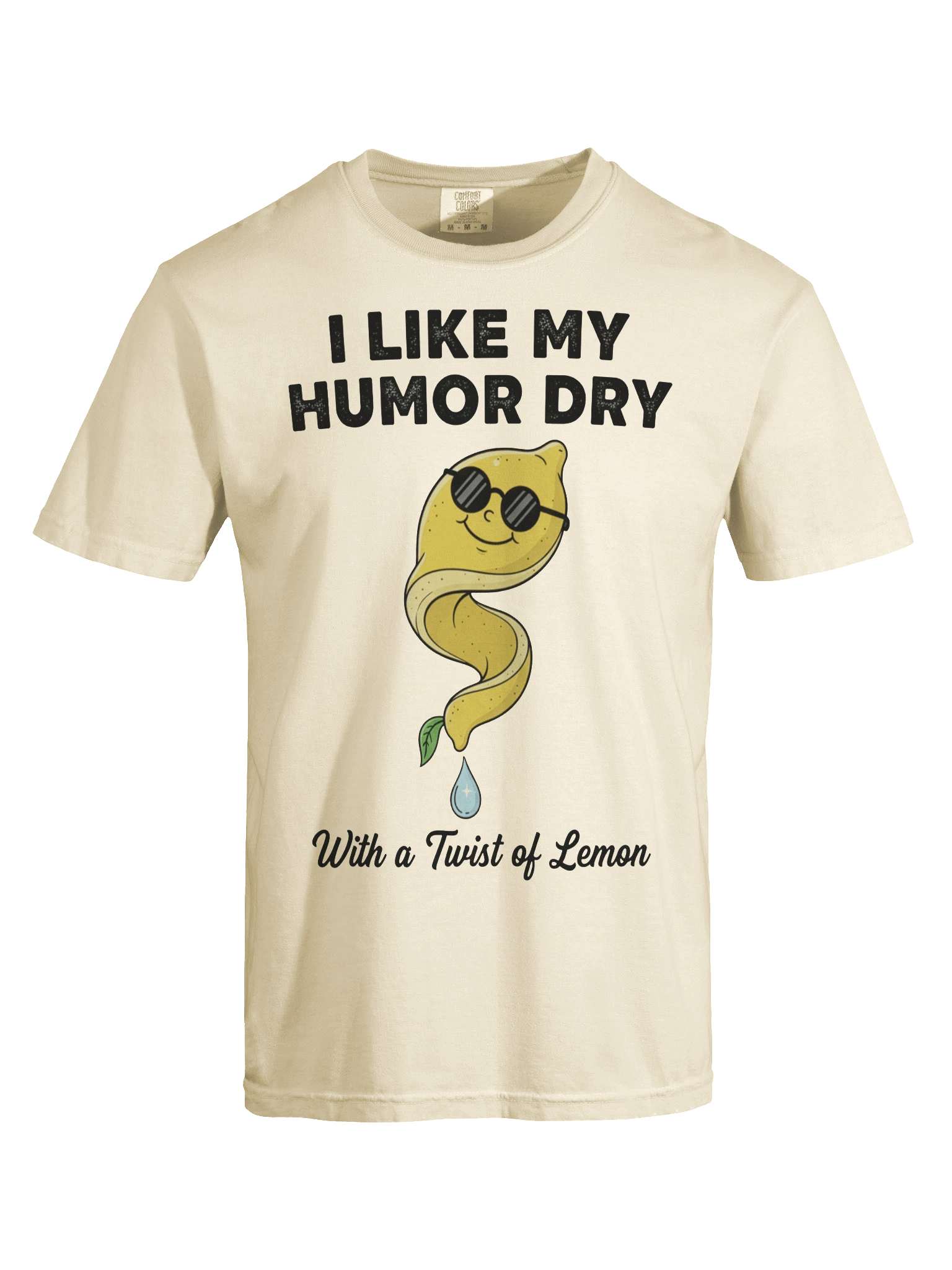 “I Like My Humor Dry – With a Twist of Lemon” – Graphic Tee product image (37)