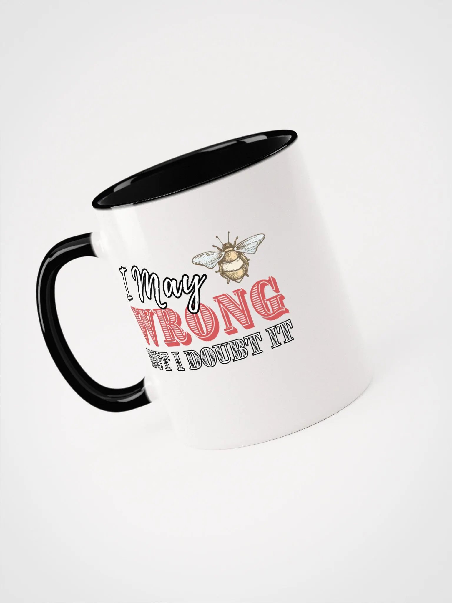I may Be Wrong But I doubt It Ceramic Mug product image (3)