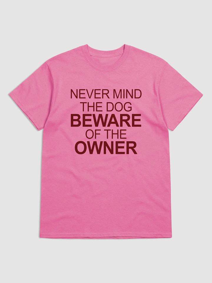 Beware the owner - shirt product image (6)