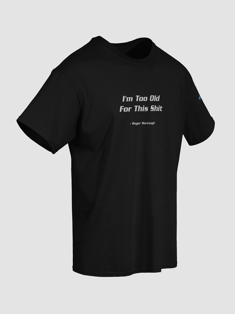 Roger Murtaugh Quote Tee product image (4)