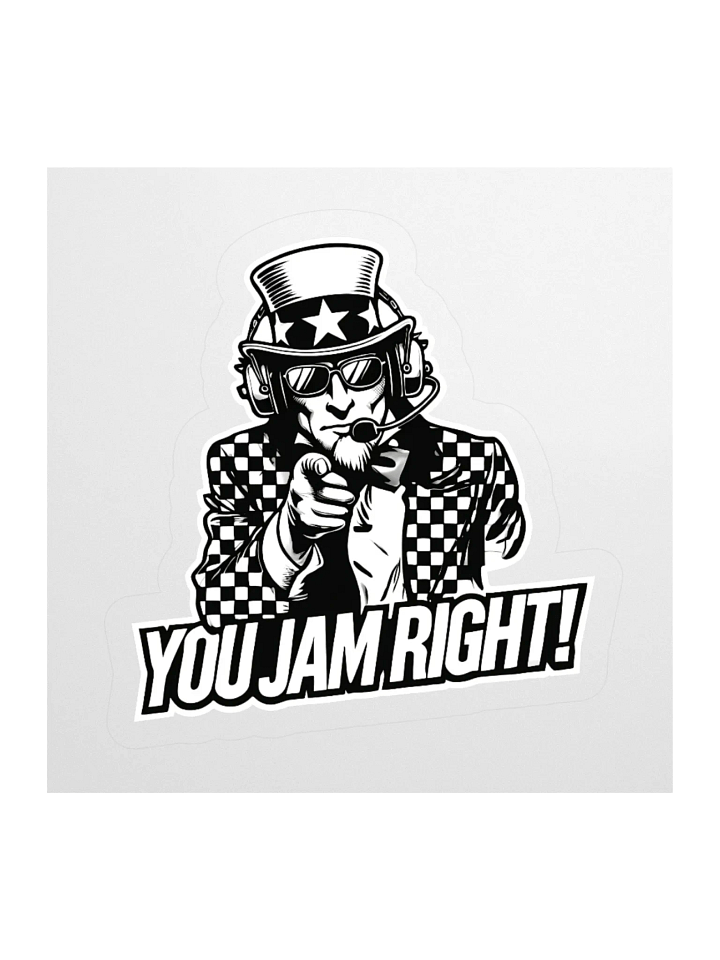 YOU JAM RIGHT! – Kiss Cut Sticker product image (1)