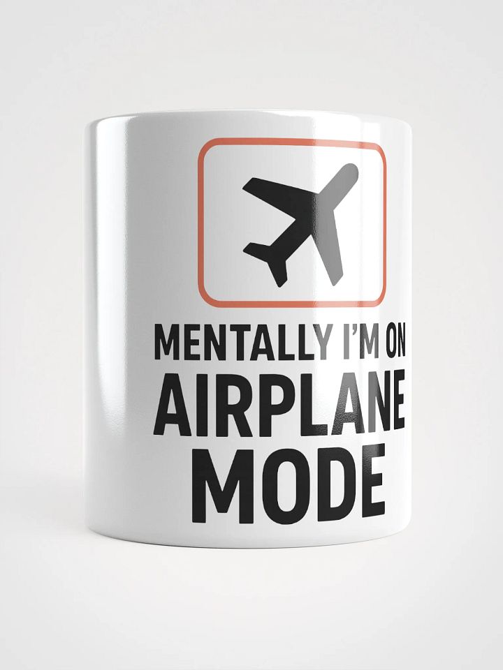 Mentally I’m on Airplane Mode Mug – Funny Coffee Cup for Work, Travel Lovers & Introverts product image (1)