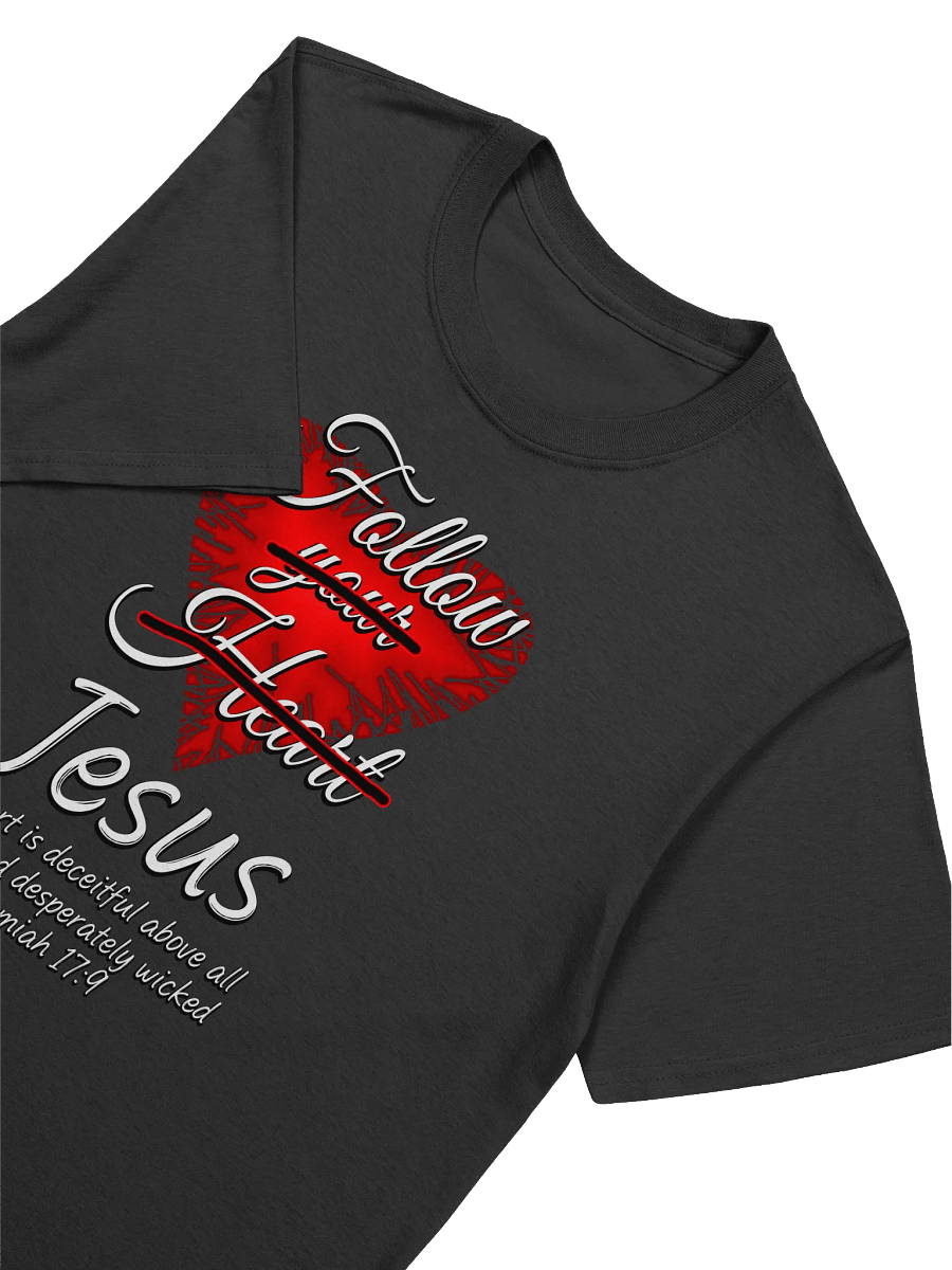 Follow Jesus - Jeremiah 17:9 T-Shirt product image (3)
