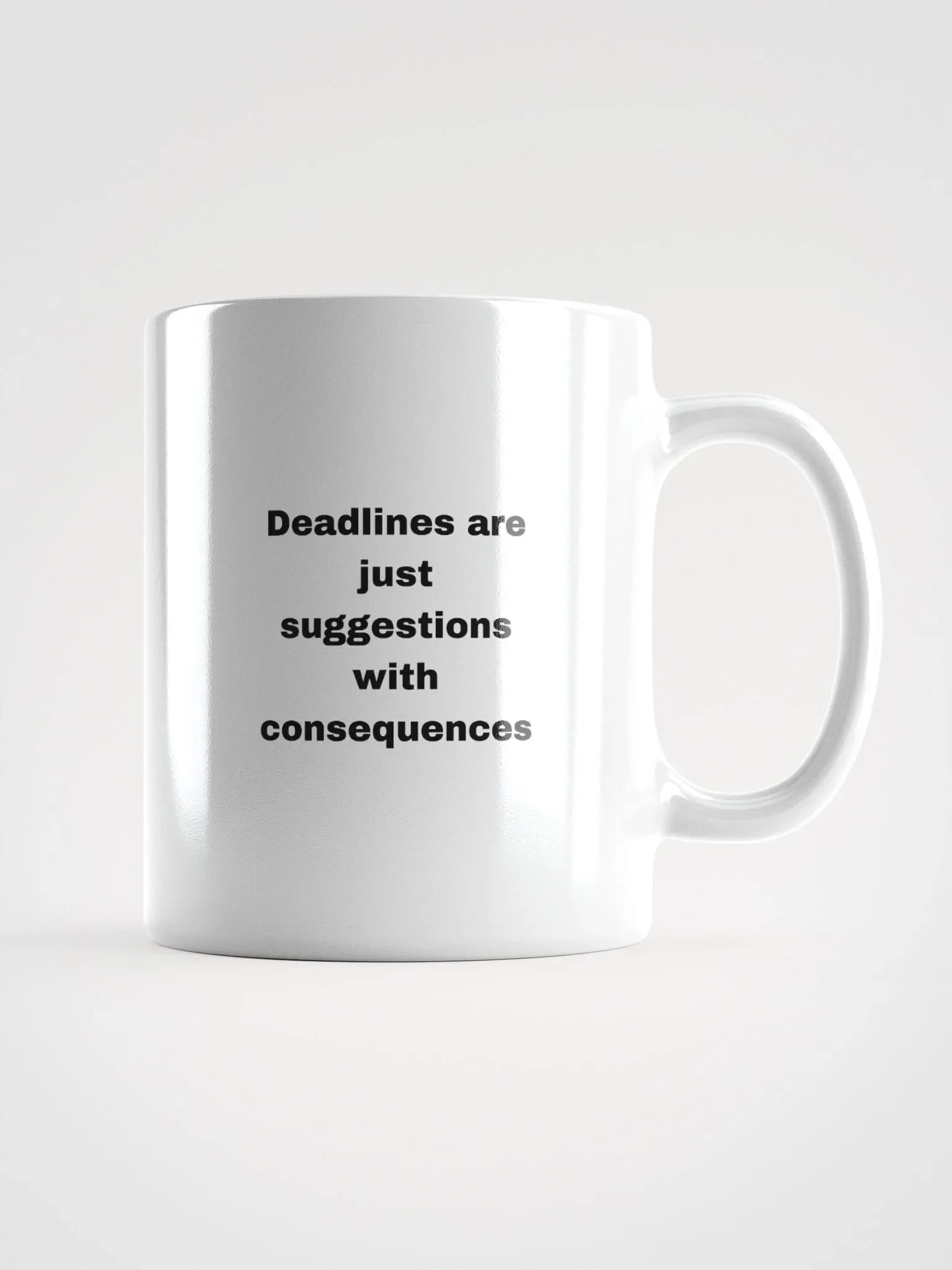 The “Deadlines Are Just Suggestions with Consequences” Mug product image (3)