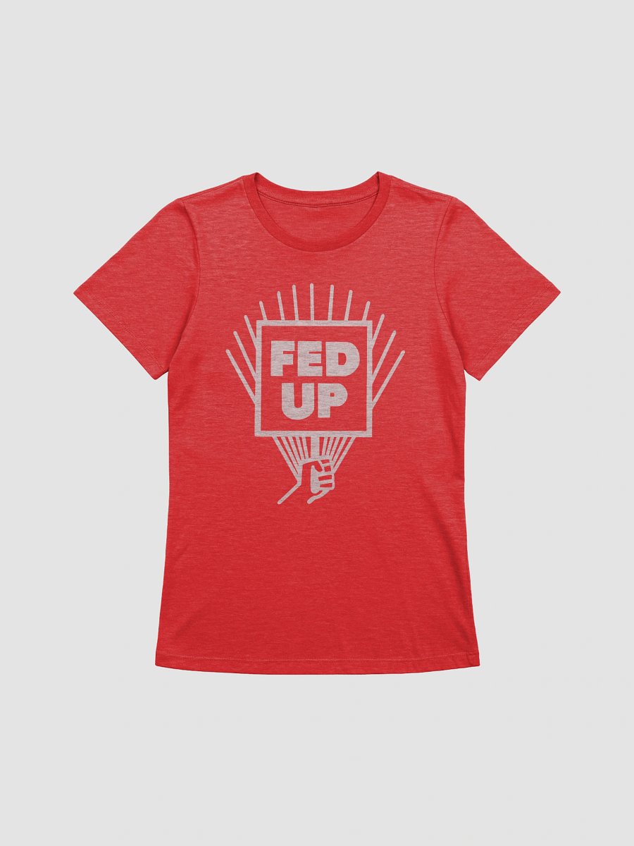 Fed Up Women's Cut T-Shirt (White) product image (1)