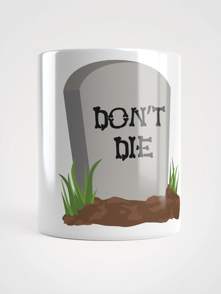 Don't Die Mug product image (13)