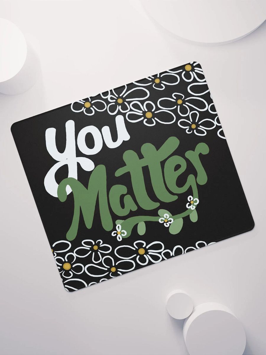 You Matter Flower Mouse Mat product image (7)