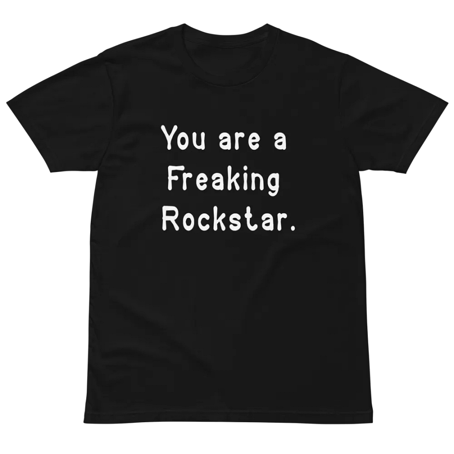 You are Freaking Rockstar Unisex Premium T-Shirt product image (2)
