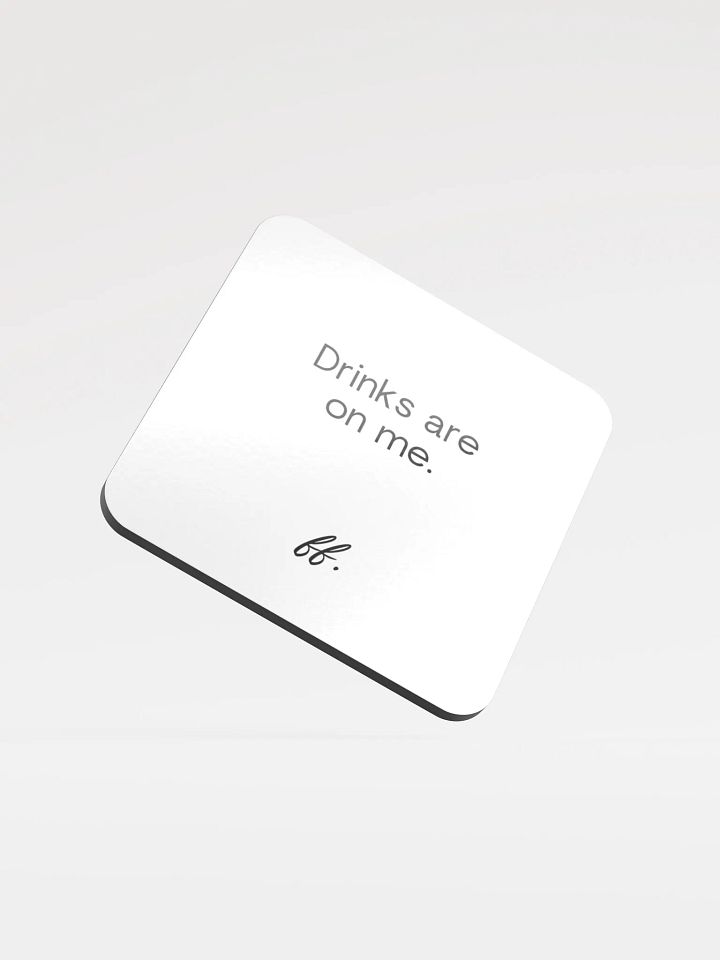 Drinks Are On Me FF Coaster product image (1)