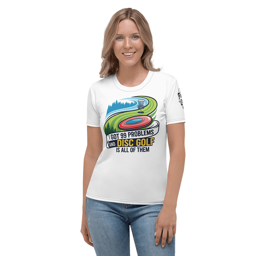 Fancy Lads Women's White T-shirt "I Got 99 Problems And Disc Golf Is All Of Them" product image (4)