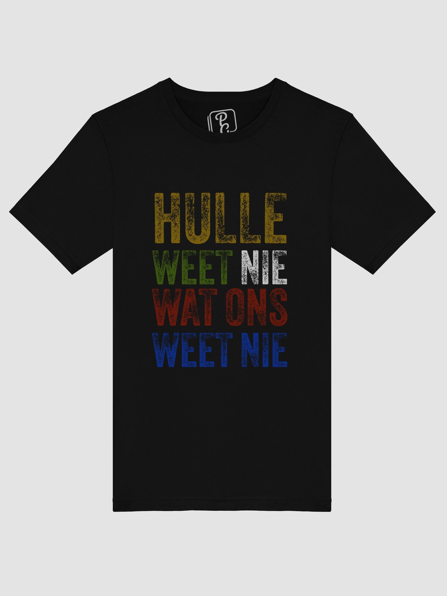 Hulle weet nie wat ons weet nie - Afrikaans quote T-Shirt product image (4)