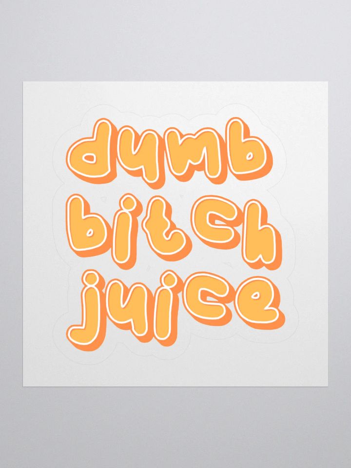 Dumb Bitch Juice Sticker - Orange product image (3)