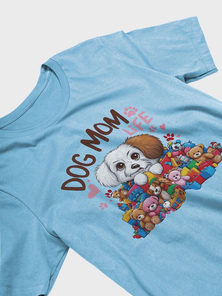 Dog Mom Life Tee - funny graphic t-shirt product image (2)