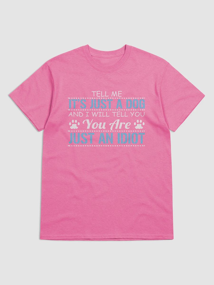 It's just a dog - shirt product image (10)