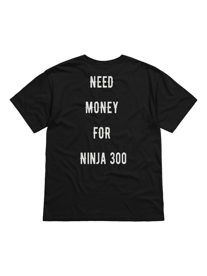need money for ninja 300 | tee product image (14)