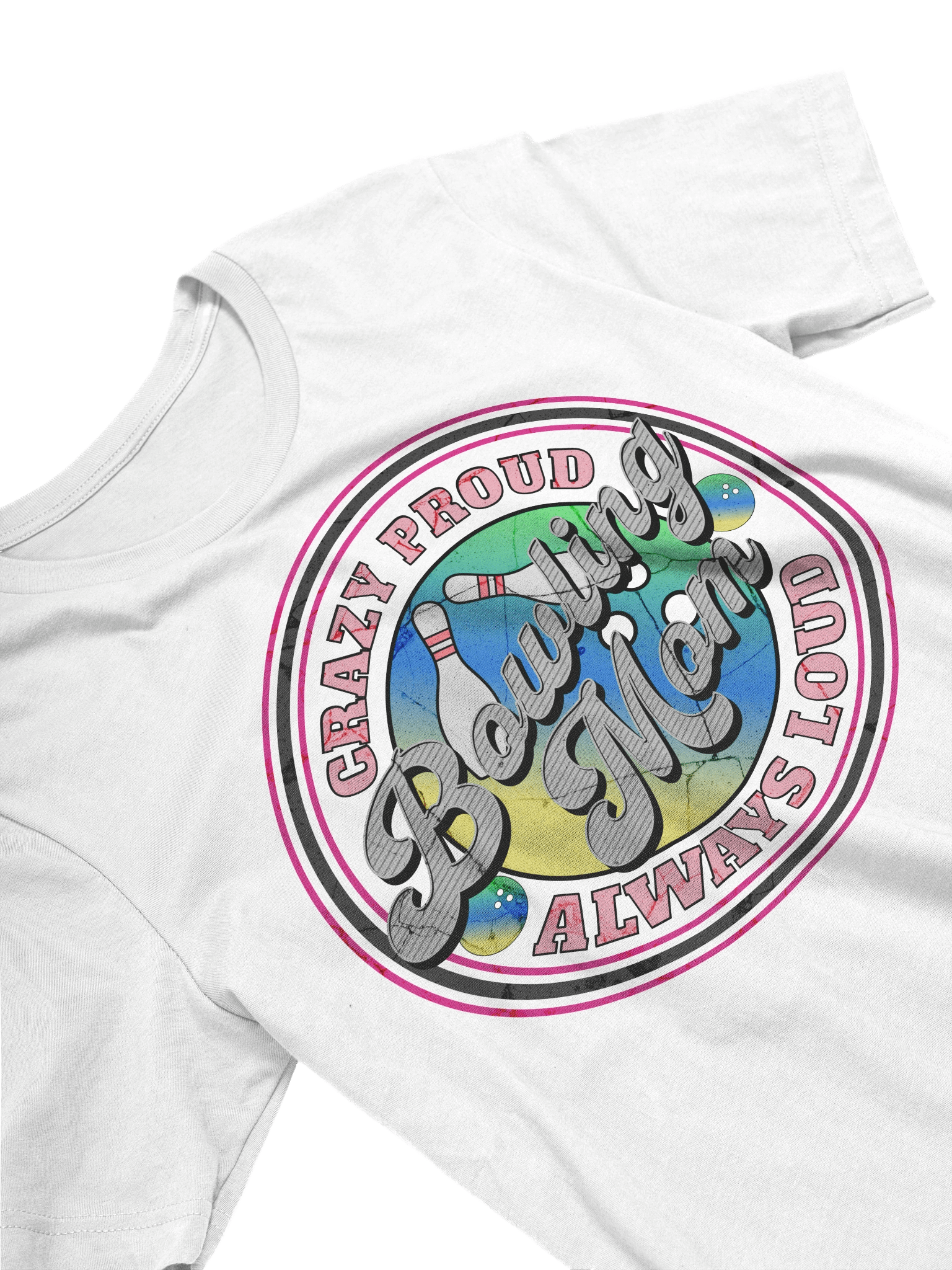 Bowling Mom Crazy Proud Always Loud T-Shirt product image (32)