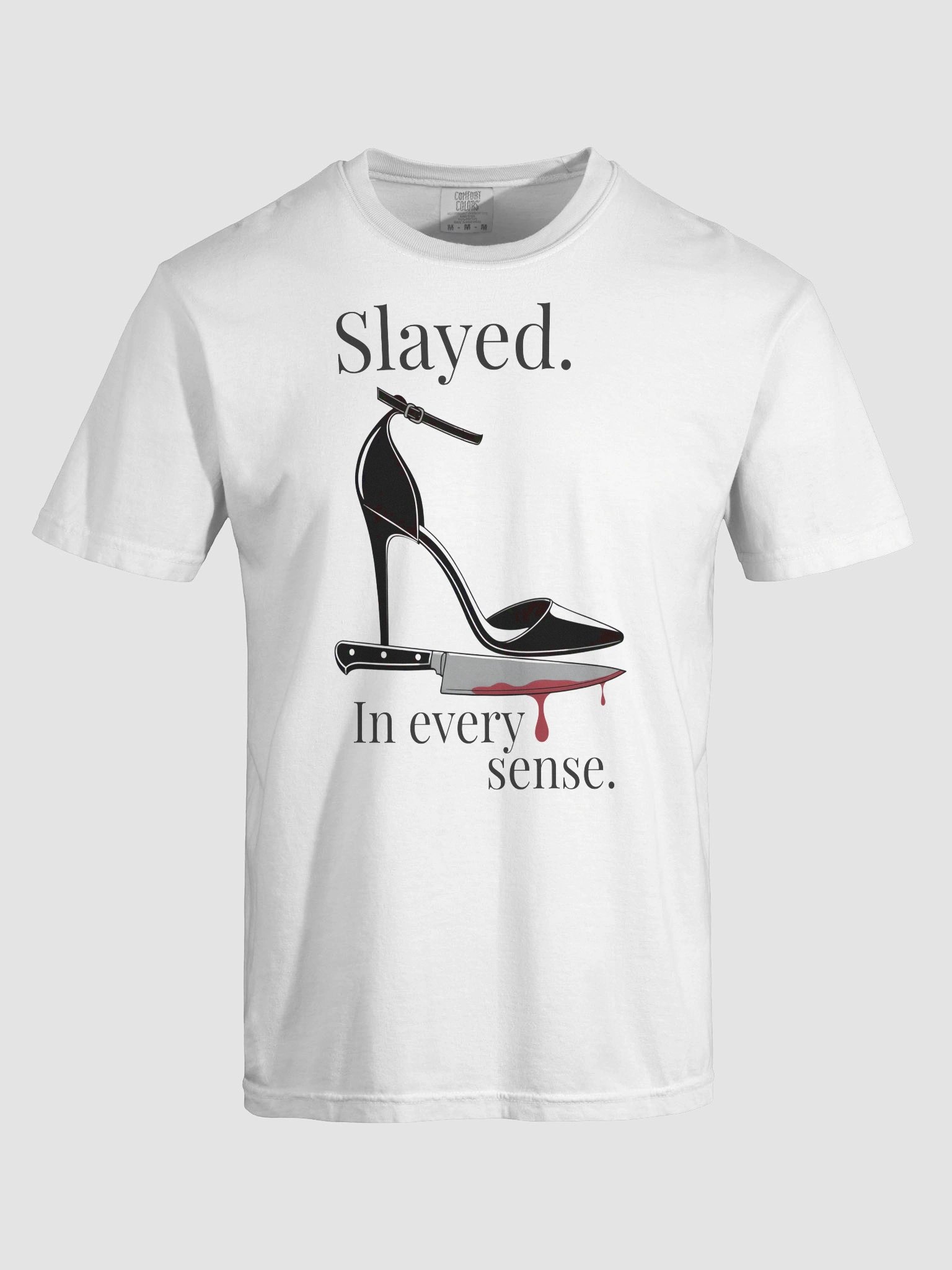 Slayed. In Every Sense. Sassy T-Shirt For True Crime Lovers product image (30)