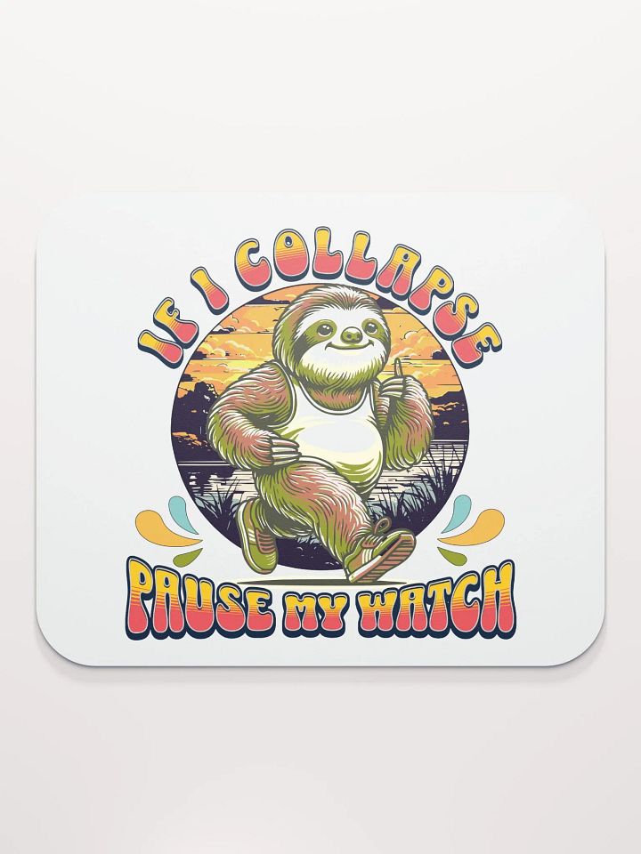 If I Collapse Pause My Watch Runner Sloth's Sunset Mouse Pad product image (2)