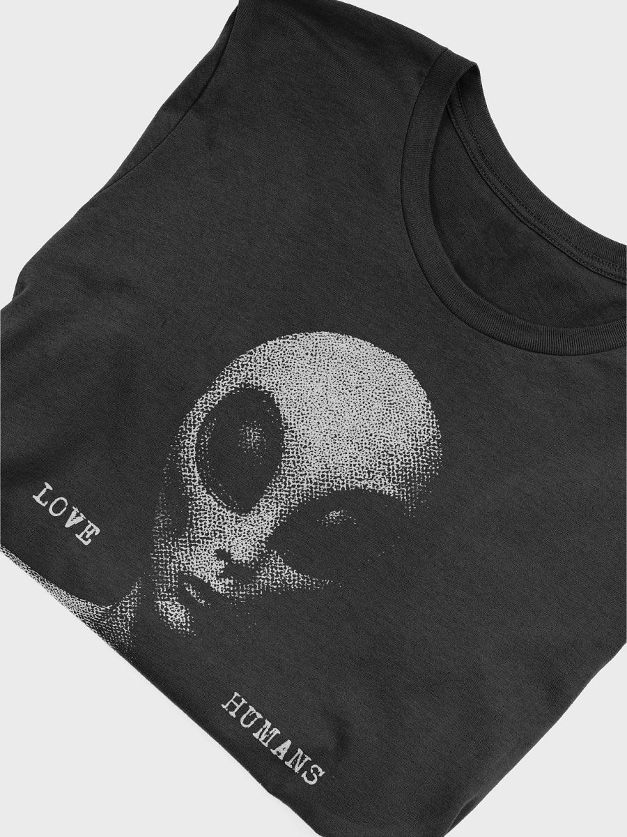 "Love Humans" Alien Sci-Fi Graphic Unisex T-Shirt product image (2)