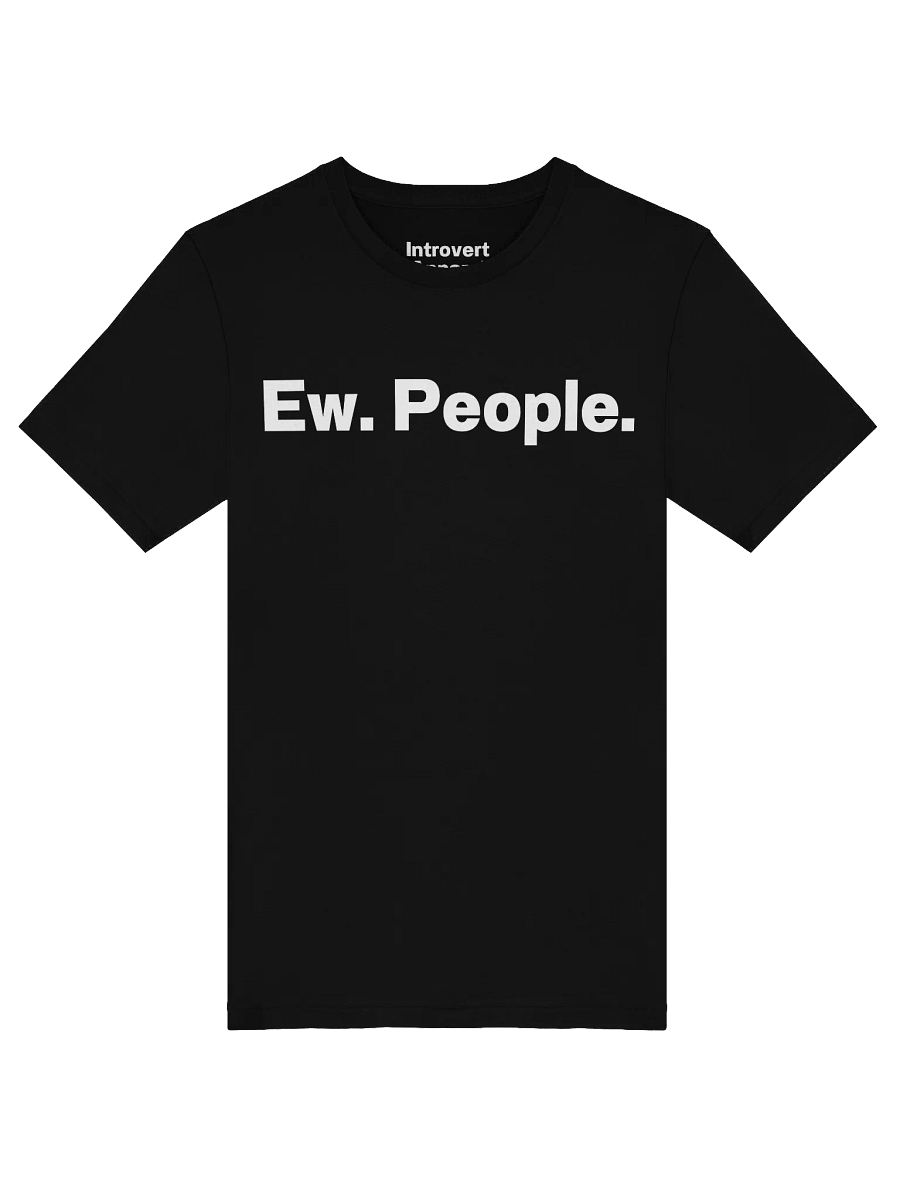 Ew. People. Unisex T-Shirt product image (49)