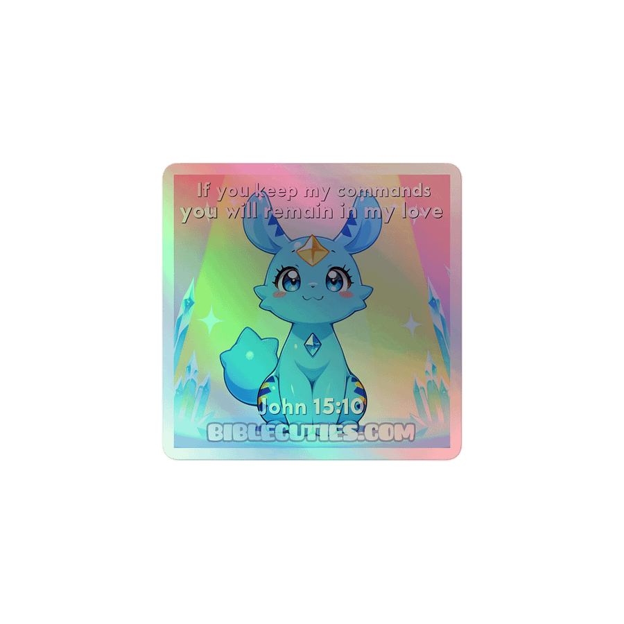 Bible Cuties Valeria - If you keep my commands you will remain in my love Holographic Sticker product image (1)