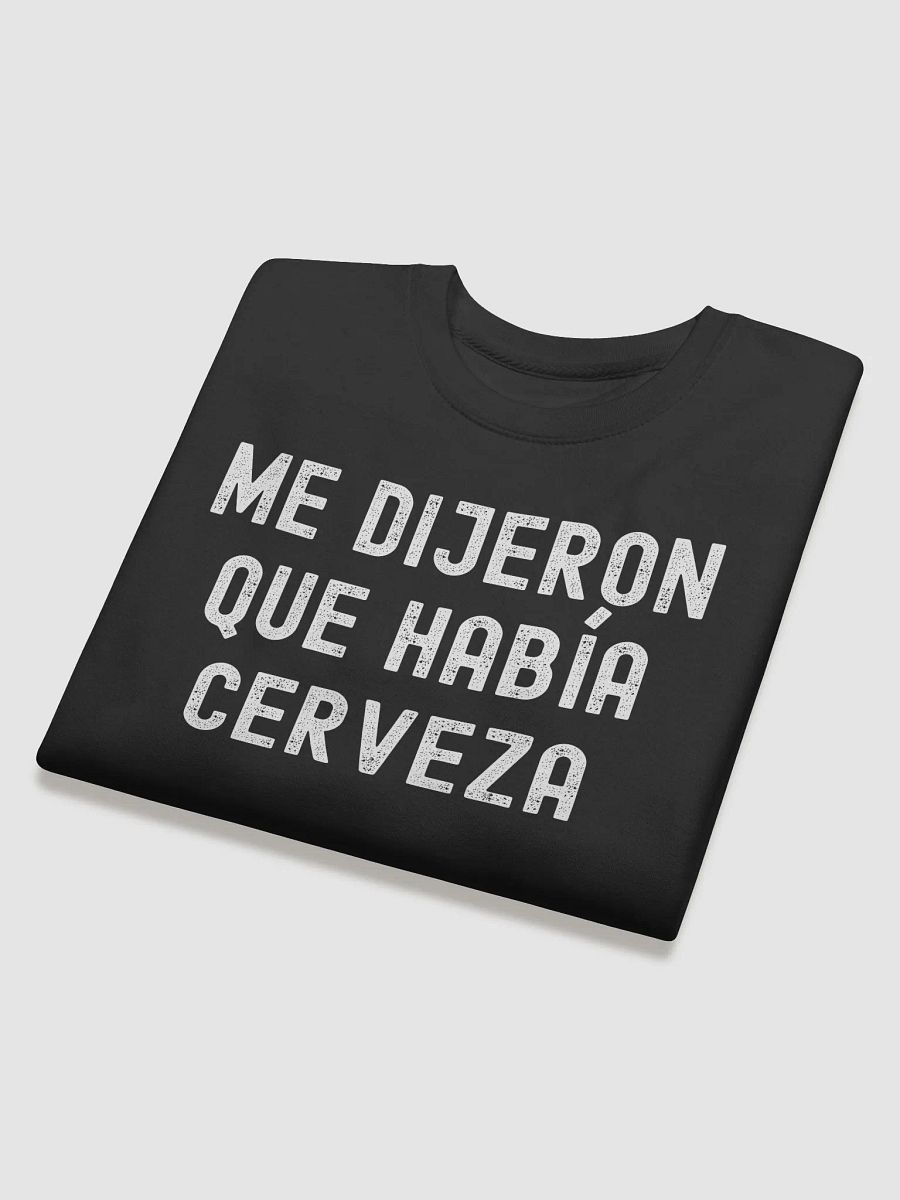 Me Dijeron Que Había Cerveza Premium Crewneck Sweatshirt product image (3)