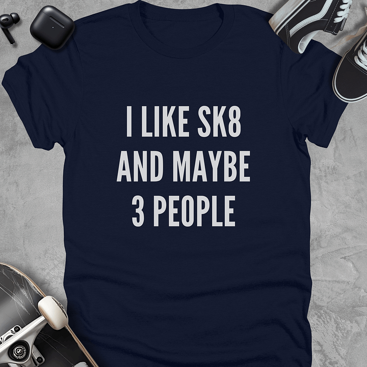 I like skate and maybe 3 people, Funny skate t-shirt, unisex product image (3)