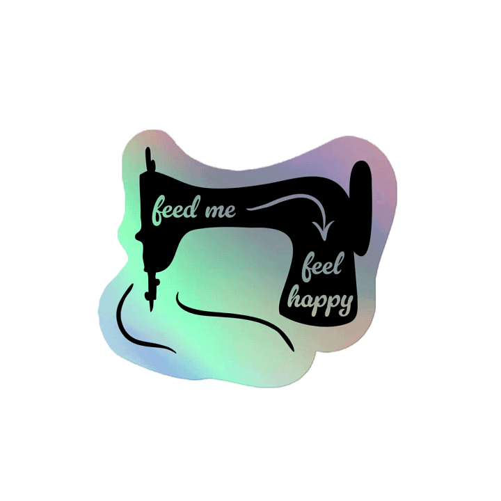 Feed me Feel happy Holographic Sticker product image (2)