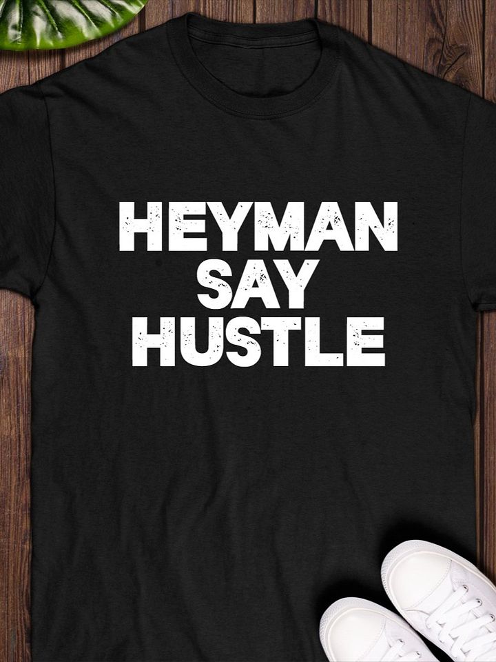 Heyman Say Hustle T-shirt product image (1)