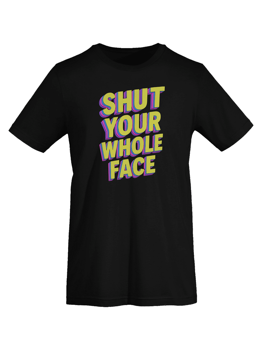 Women's Shut Your Whole Face T-Shirt – Retro 80’s MTV Graphic Tee | Funny Sarcastic Bold Statement Shirt product image (7)