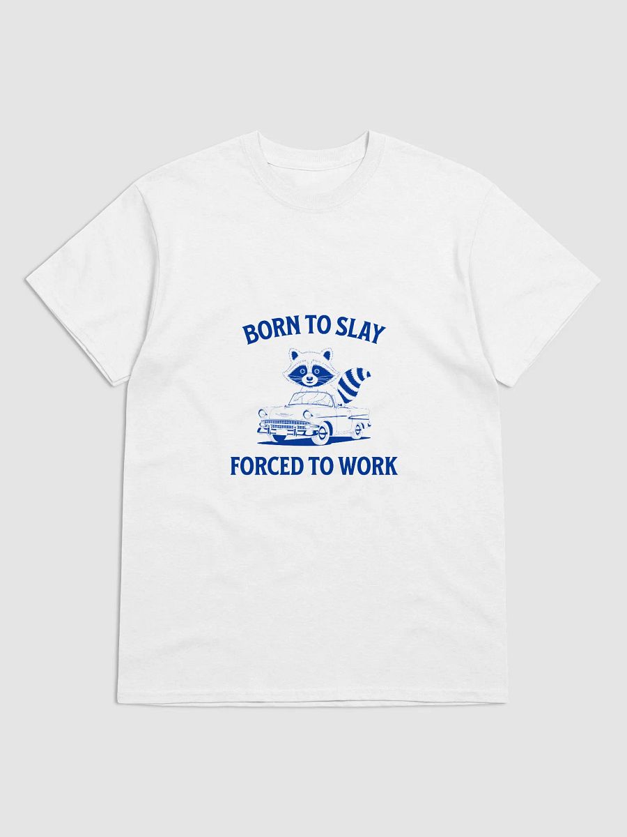 Born To Slay Forced To Work T-Shirt product image (3)
