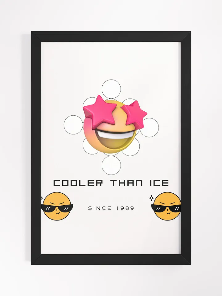 Cooler Than Ice Expression Framed High-Quality Matte Poster (in) product image (1)