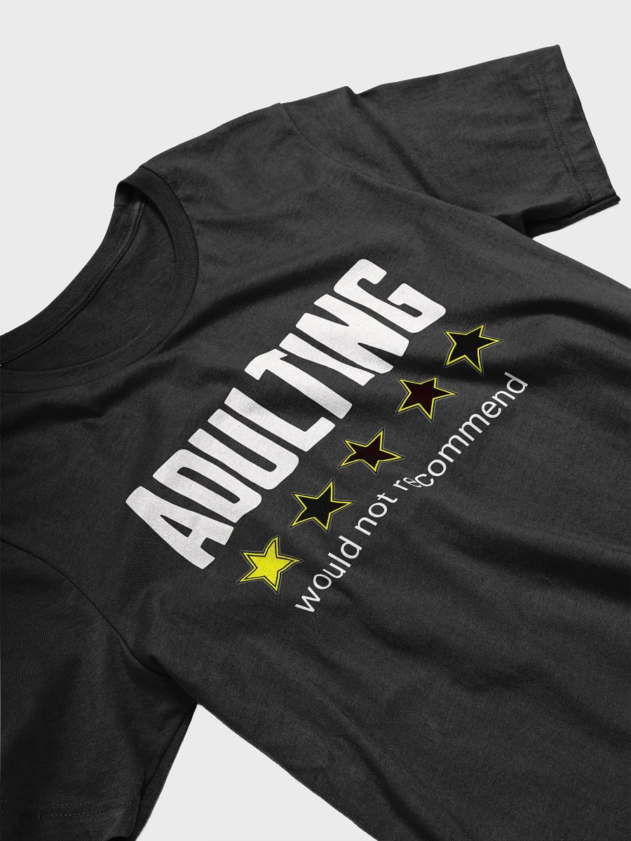 Adulting: Would Not Recommend T-Shirt ( Unisex ) product image (3)