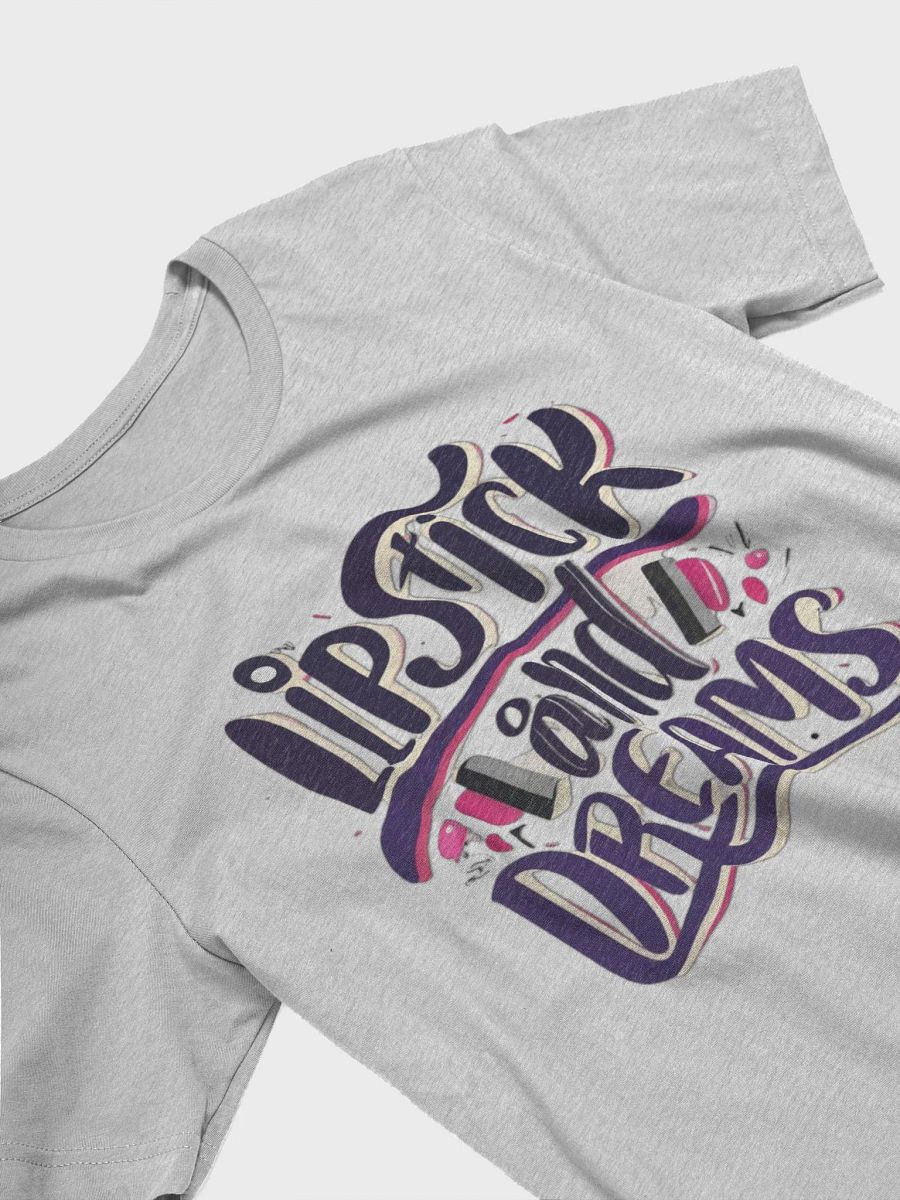 Lipstick and Dreams T-shirt - v3 product image (4)