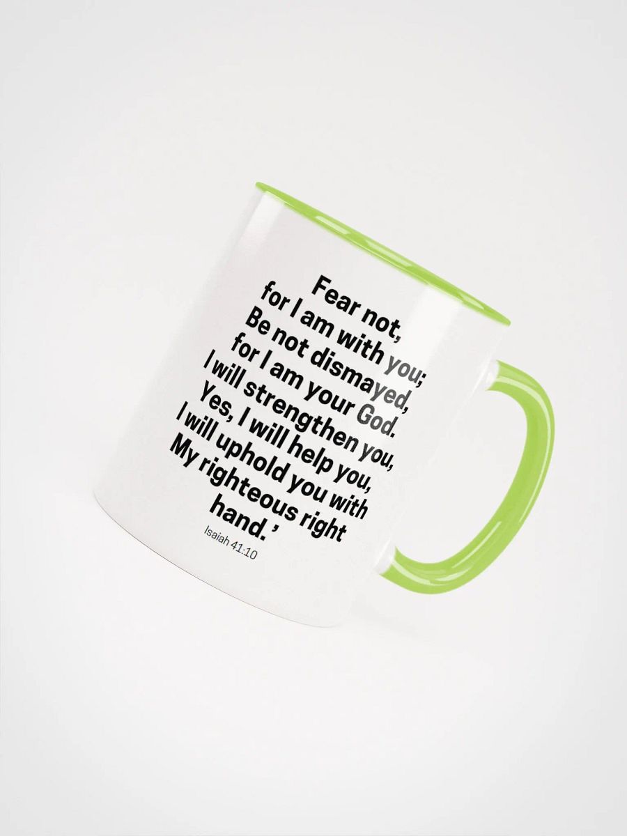 Fear Not For I Am With You Be Not Dismayed For I Am Your God Isaiah 41:10 Design 2 Two-Tone Mug 11/15oz product image (4)
