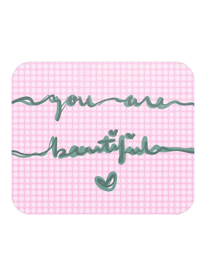 You are Beautiful Mouse Pad product image (2)