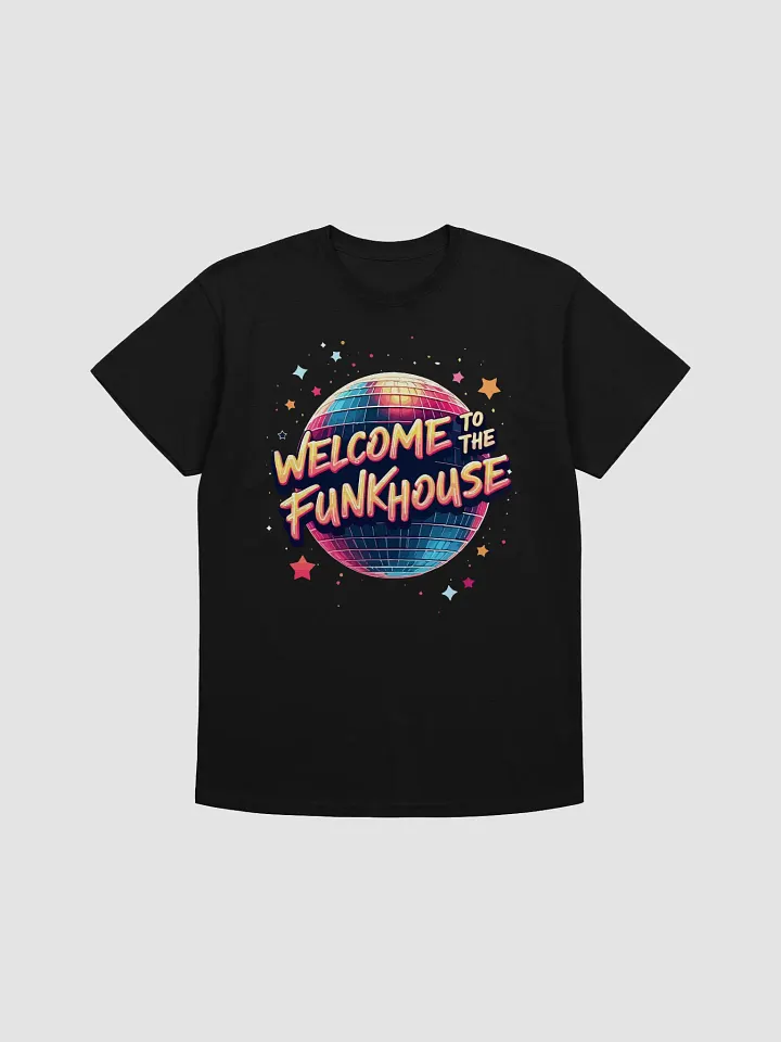 Welcome to the Funkhouse T-Shirt product image (1)