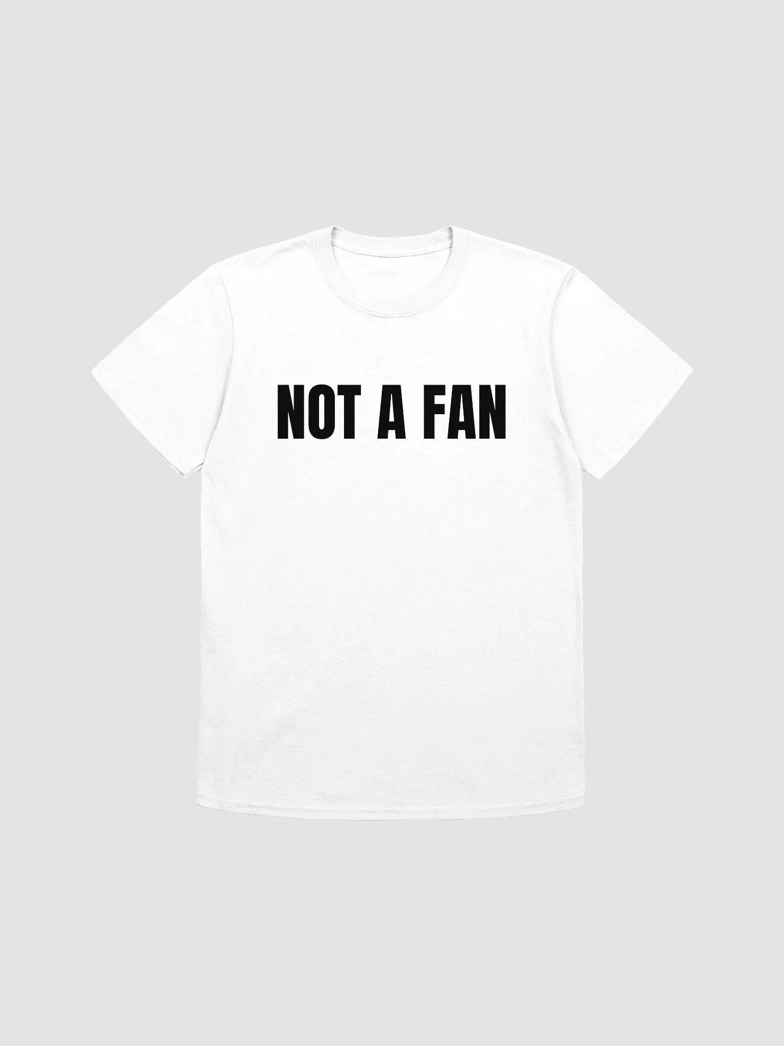 NOT A FAN T-Shirt product image (1)