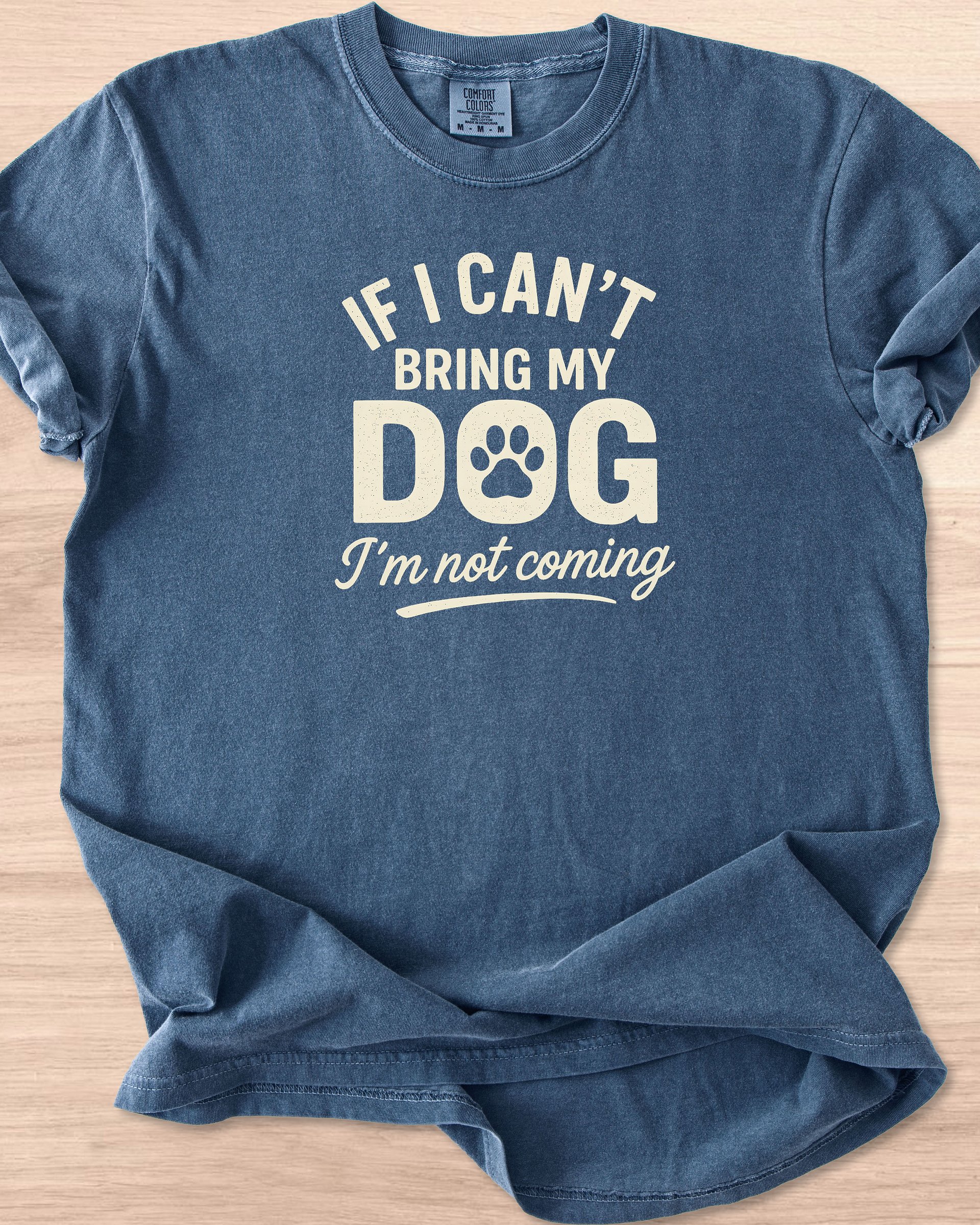 If I Can't Bring My Dog I'm Not Coming Tee product image (30)