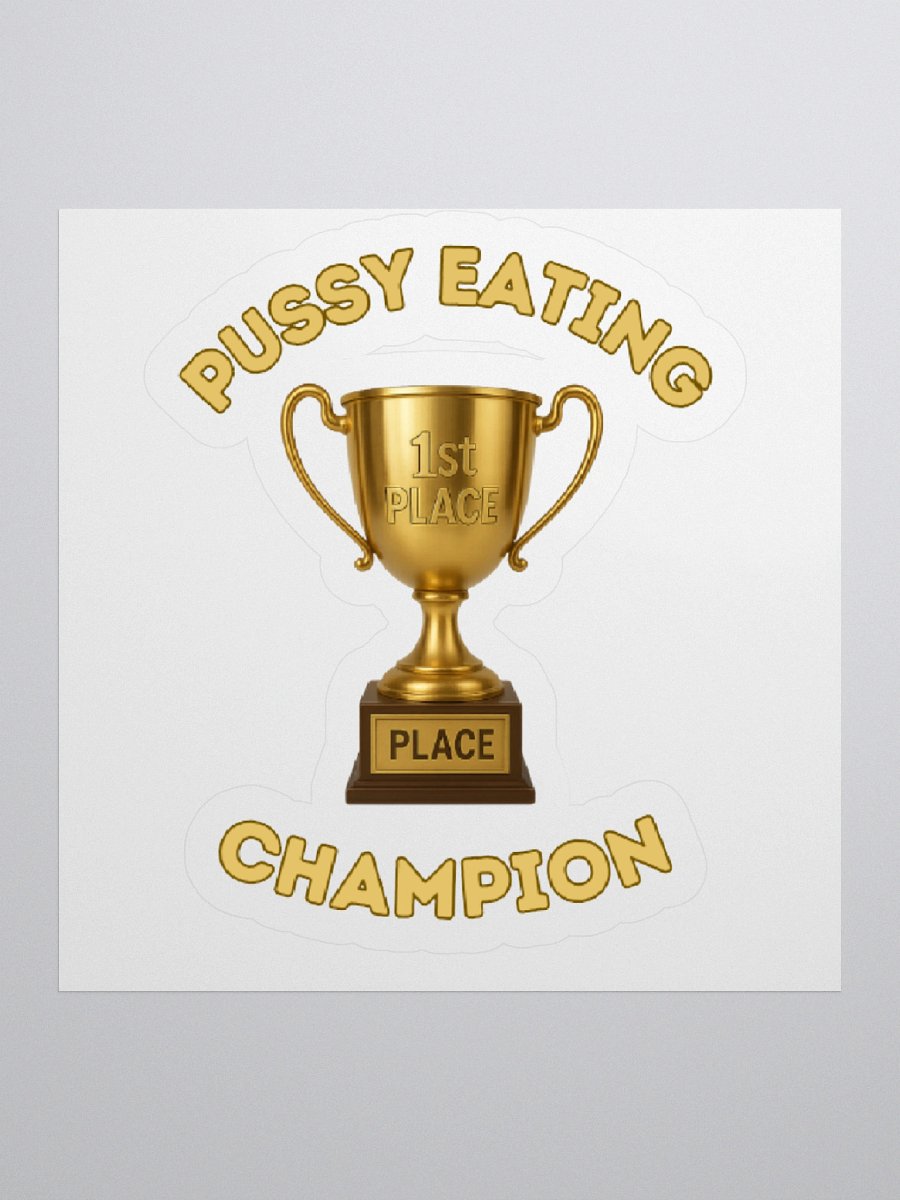 Pussy Eating Champion Sticker product image (3)