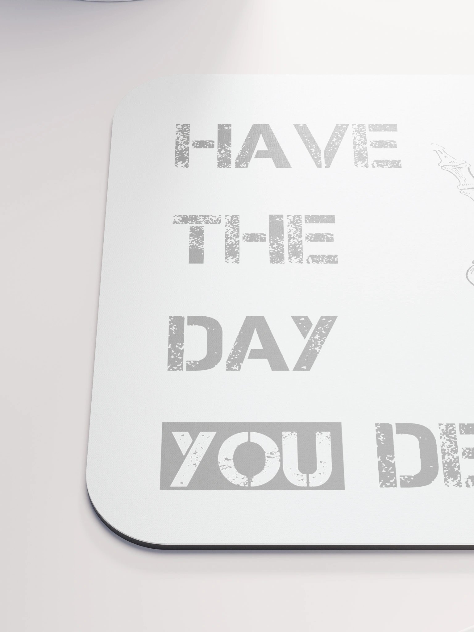 Day You Deserve Mouse Pad product image (6)