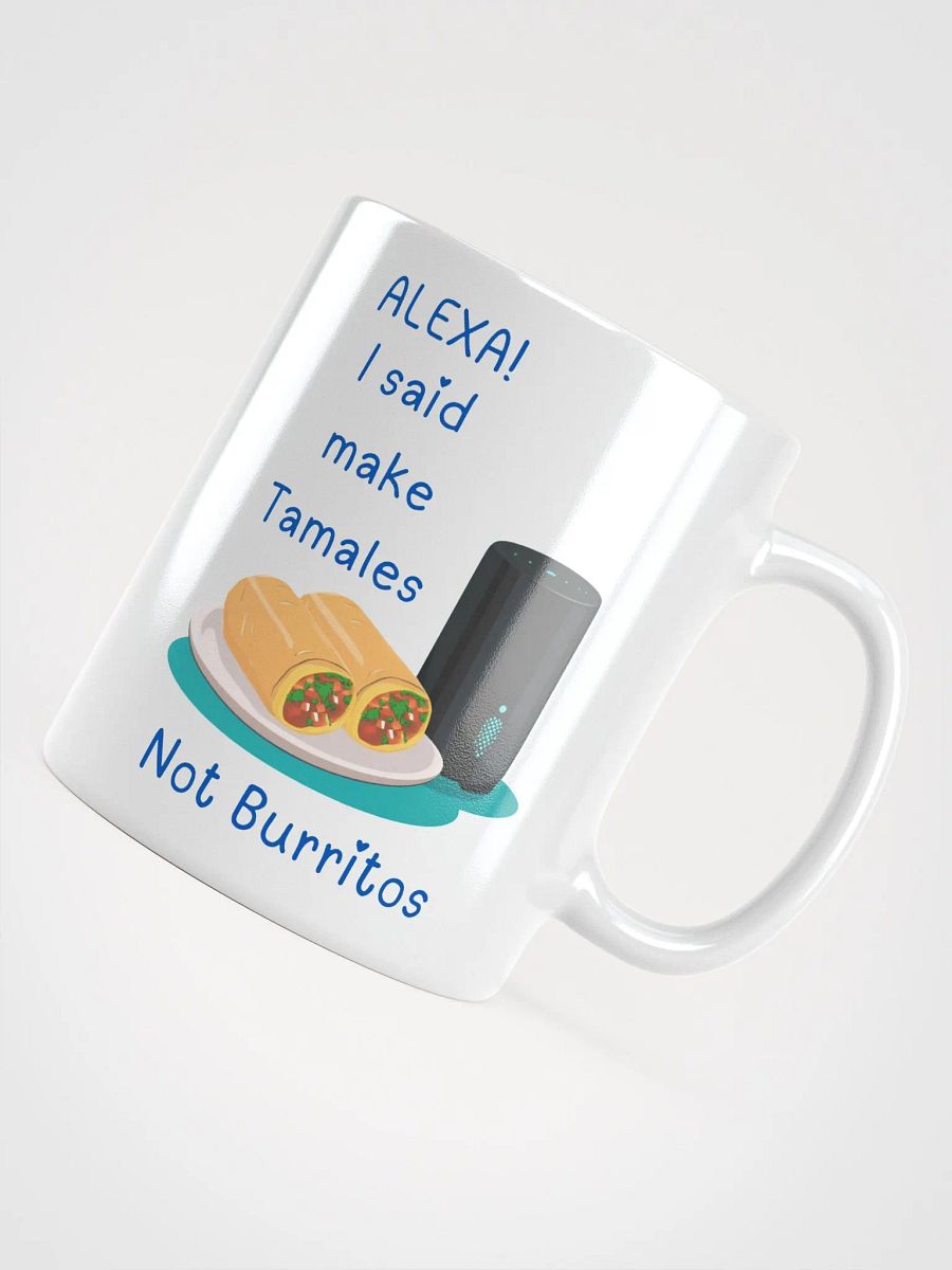 Alexa, Tamales Not Burritos Mug product image (4)
