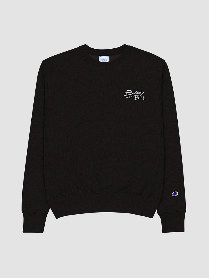 Bubbly *and* a B*tch Champion Crewneck product image (1)