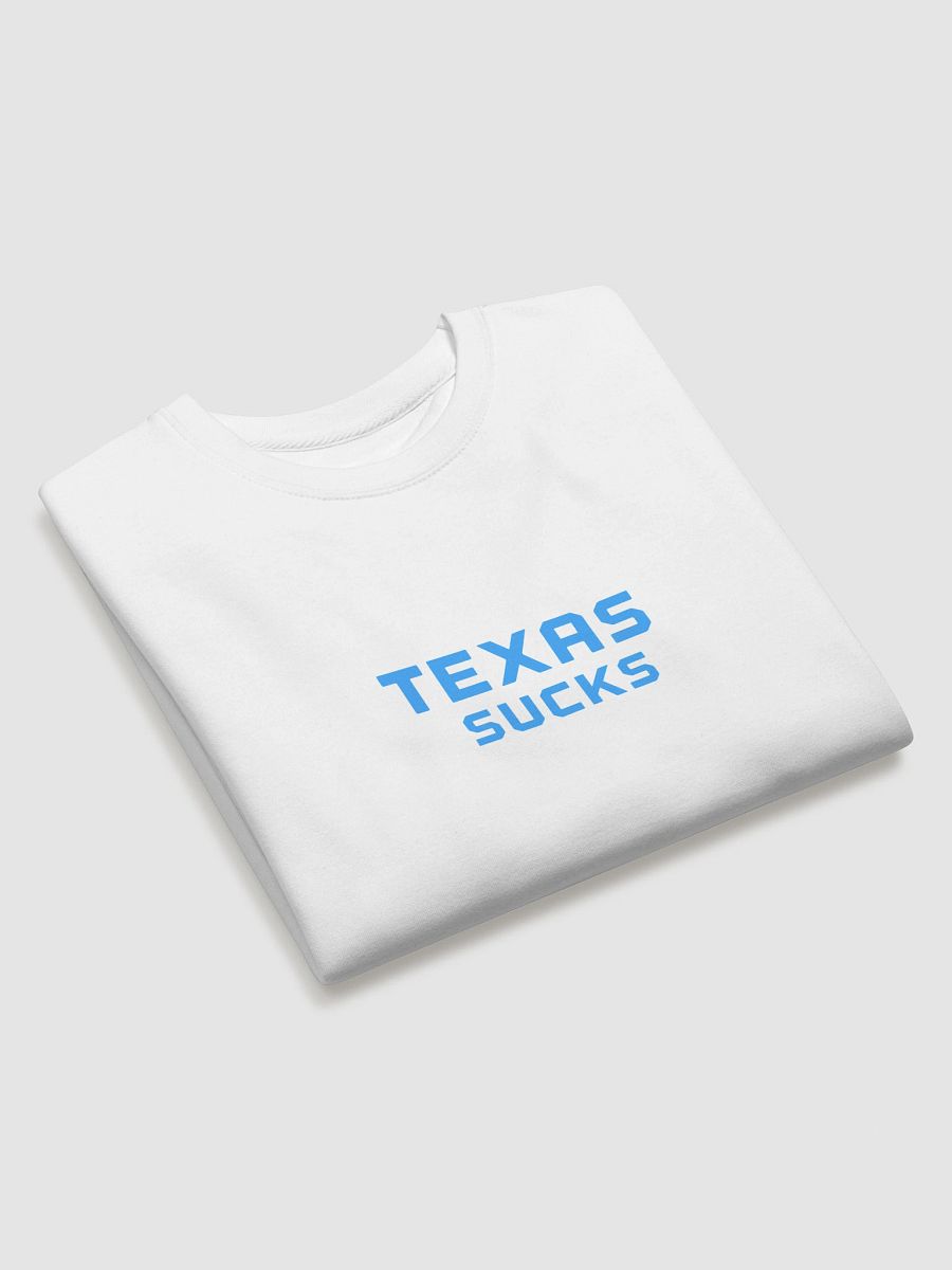 Texas Sucks Sweatshirt product image (3)