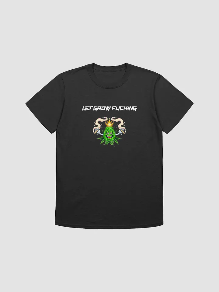 Lets Grow Fucking Custom tee product image (1)