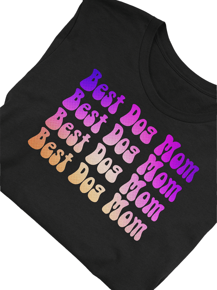 Best Dog Mom In Fun Gradient Colors T-Shirt product image (1)