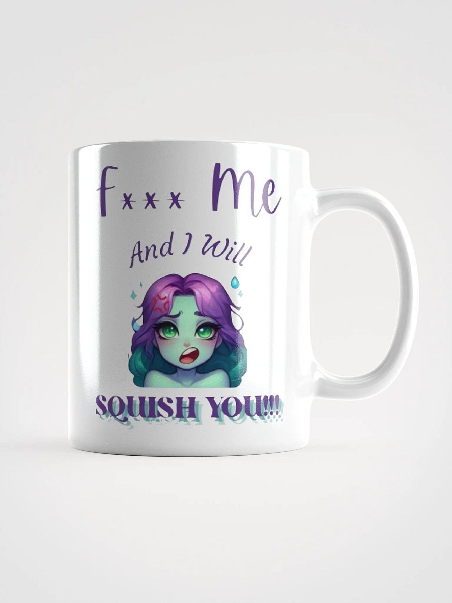 F*** Me, and I will Squish You! product image (2)