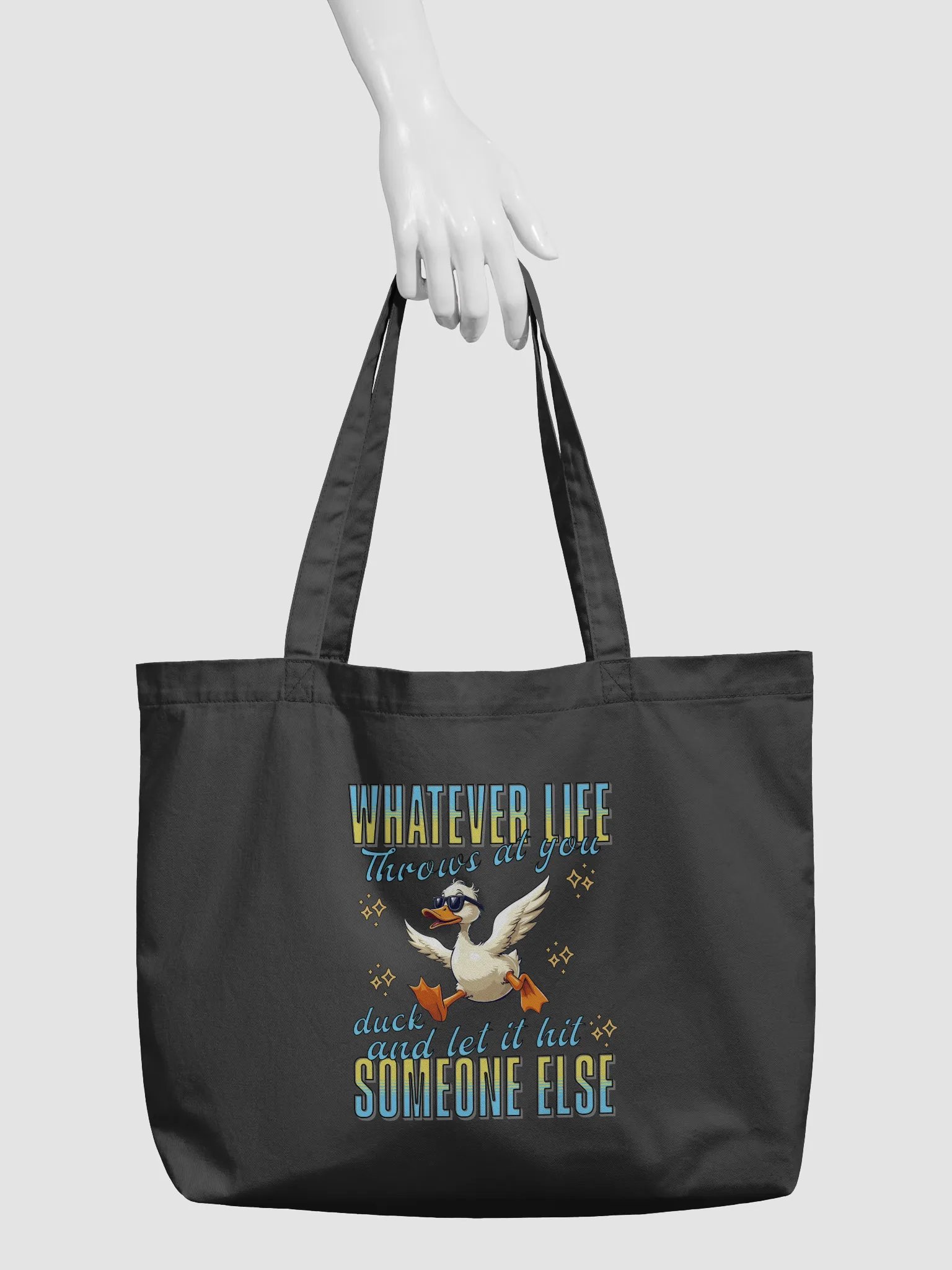 Whatever Life Throws At You Duck And Let It Hit Someone Else Quirky Sunglasses Tote Bag product image (3)