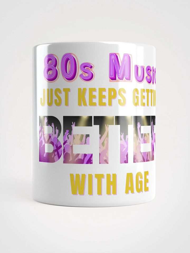 80s Music, Keeps Getting BETTER With Age - MUG product image (1)